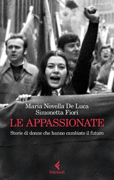 Le appassionate. Storie di donne che hanno cambiato il futuro