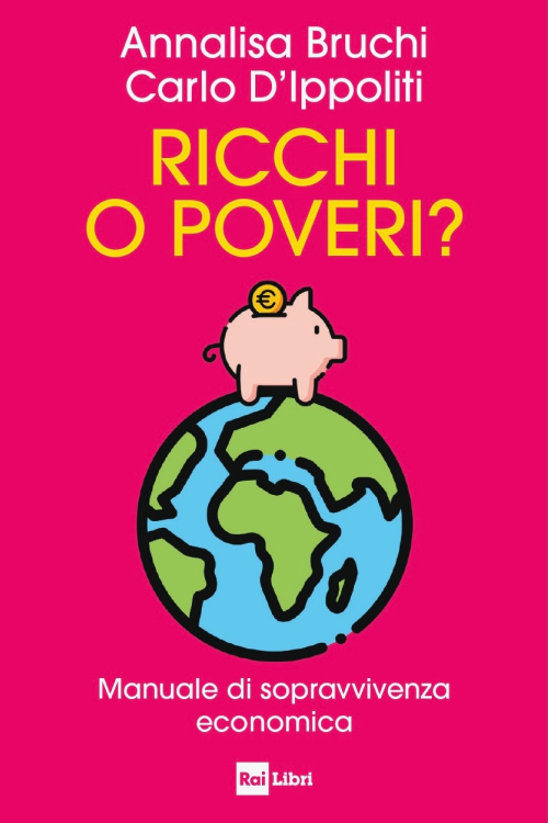 Ricchi o poveri? Manuale di sopravvivenza economica