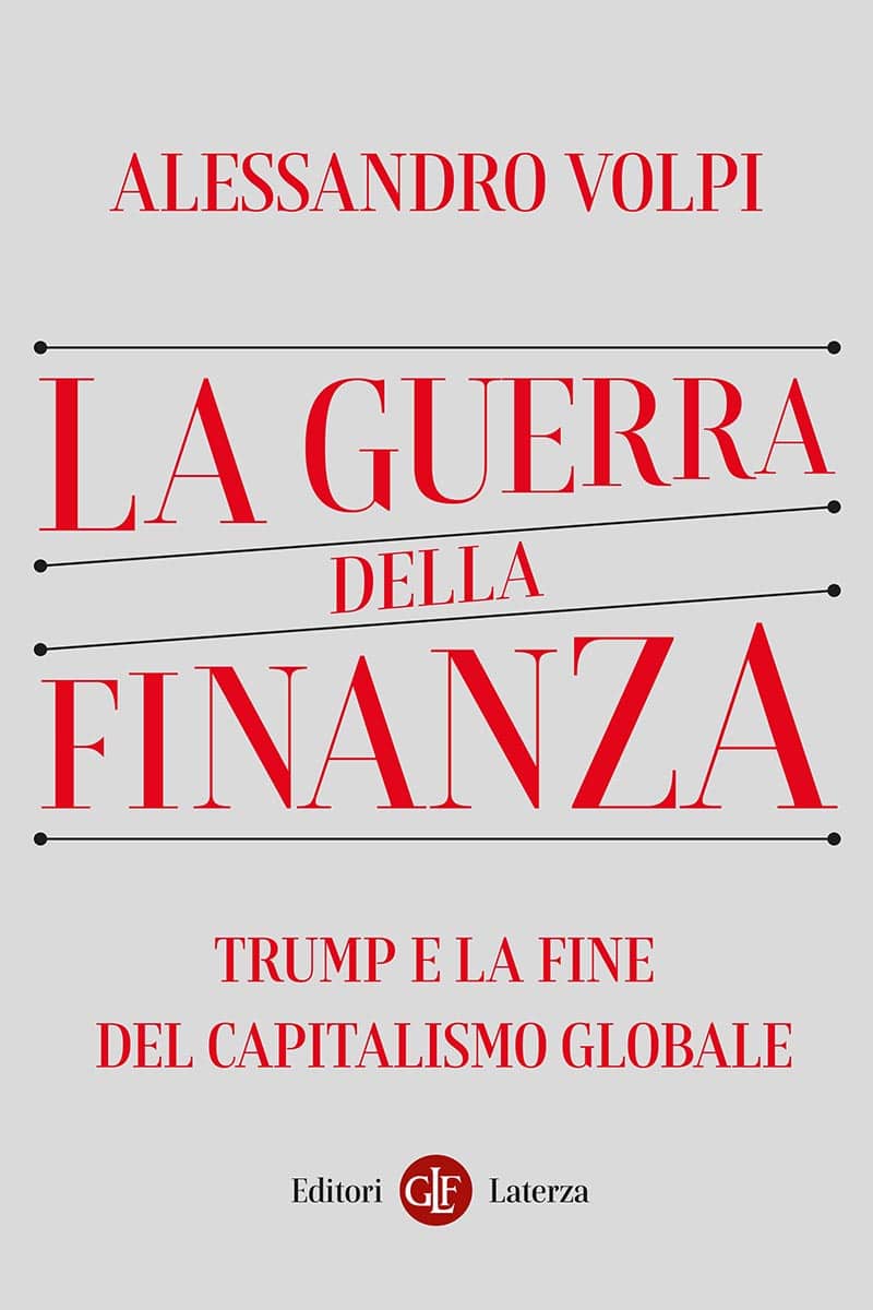 L’altra guerra: i dilemmi della finanza tra Trump e la fine del capitalismo globale