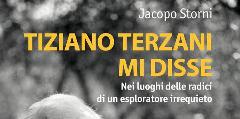 “Tiziano Terzani mi disse”
