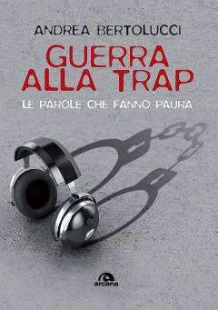 Guerra alla trap con Andrea Bertolucci