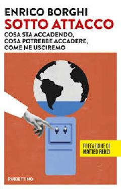 Sotto attacco. Cosa sta accadendo, cosa potrebbe accadere, come ne usciremo