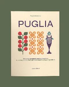 PUGLIA - Storie di ingredienti, cucina e territorio